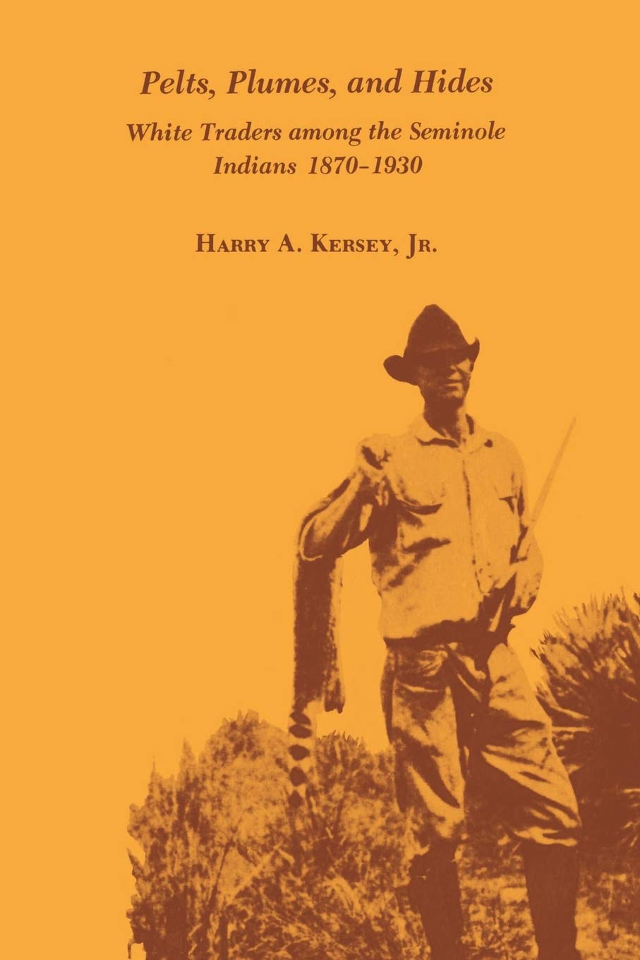 Pelts, Plumes, And Hides (Florida Atlantic University Books),Used