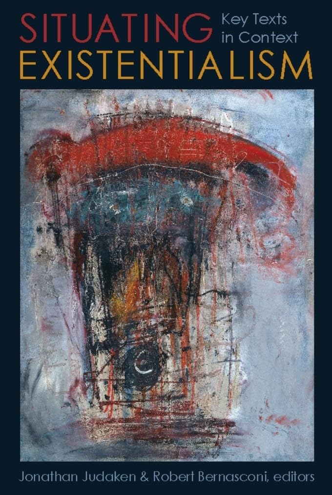 Situating Existentialism: Key Texts in Context,Used