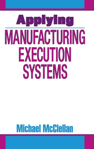 Applying Manufacturing Execution Systems (Resource Management),New