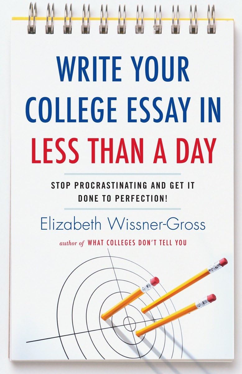Write Your College Essay in Less Than a Day: Stop Procrastinating and Get It Done to Perfection!,Used