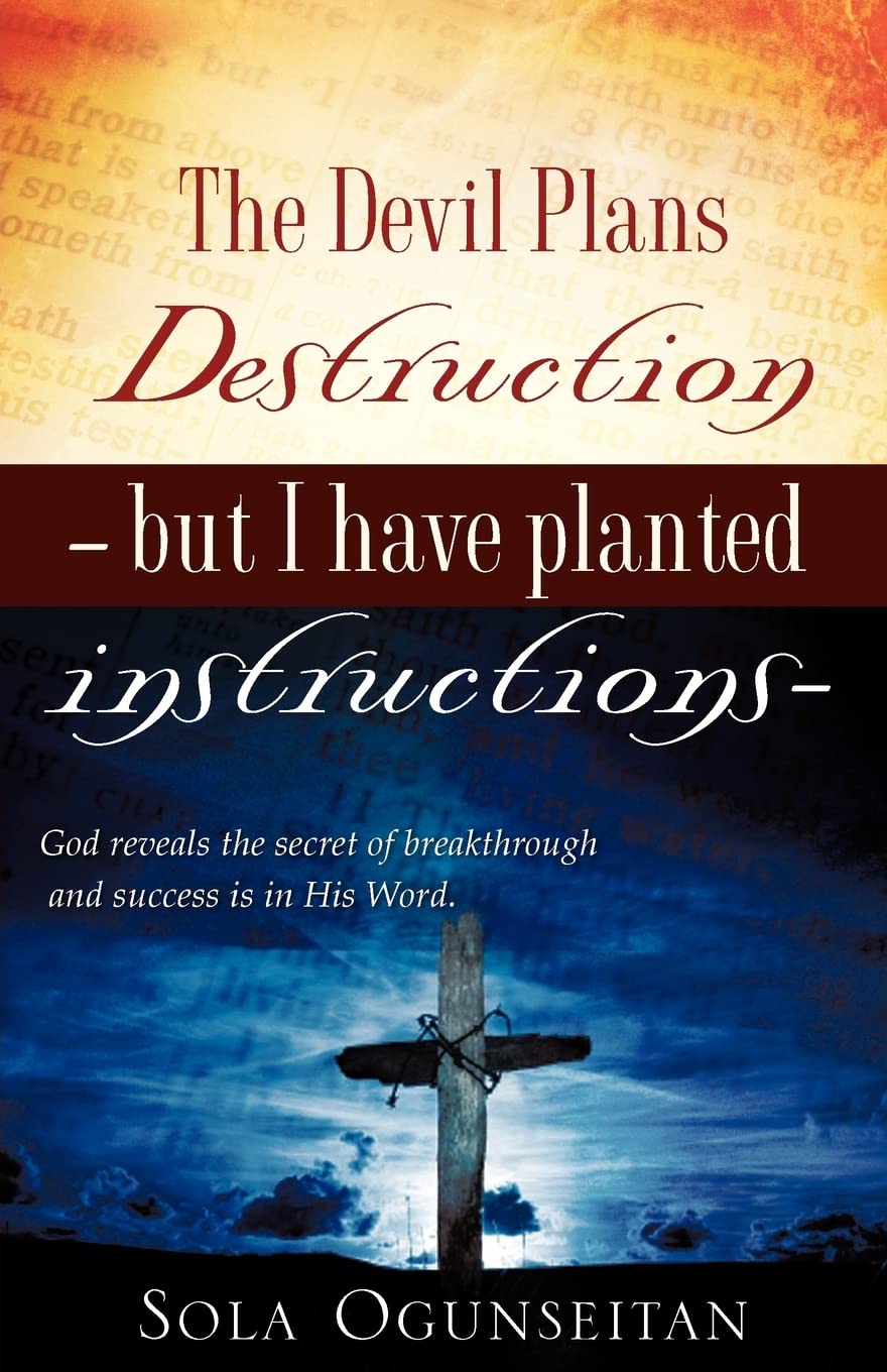 The Devil Plans Destruction But I Have Planted Instructions,Used