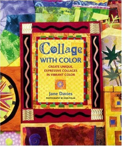 Collage With Color: Create Unique, Expressive Collages in Vibrant Color,New
