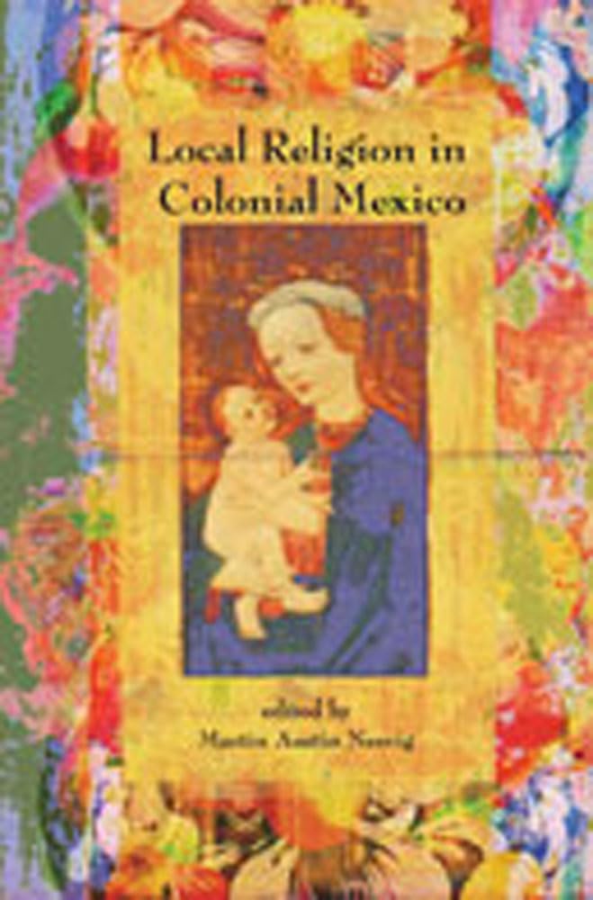 Local Religion in Colonial Mexico (Dilogos Series),Used