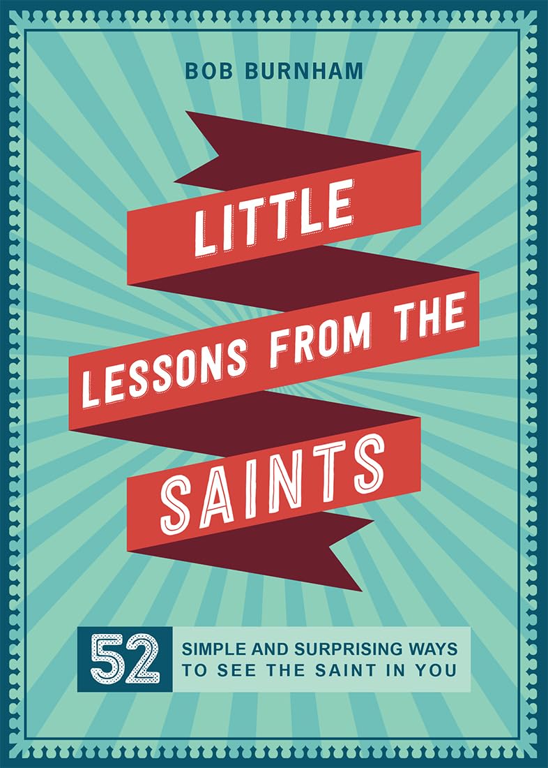 Little Lessons from the Saints: 52 Simple and Surprising Ways to See the Saint in You,Used