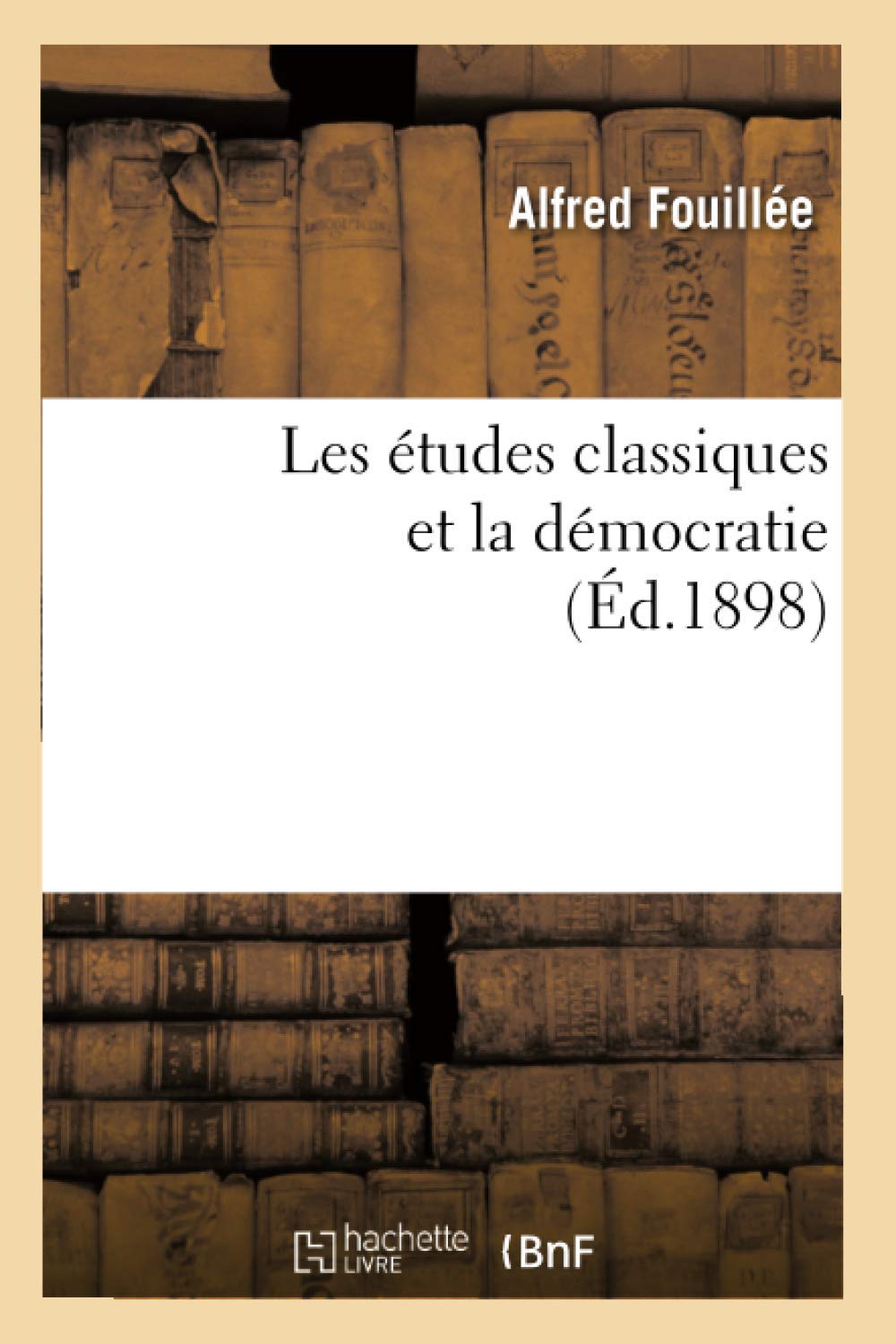 Les tudes Classiques Et La Dmocratie (d.1898) (Sciences Sociales) (French Edition),Used