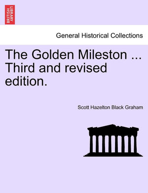 The Golden Mileston ... Third and Revised Edition.,Used