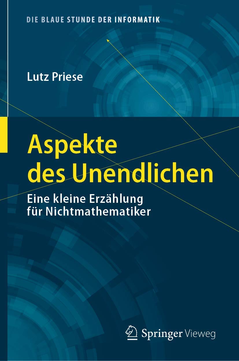 Aspekte des Unendlichen: Eine kleine Erzhlung fr Nichtmathematiker (Die blaue Stunde der Informatik) (German Edition),Used