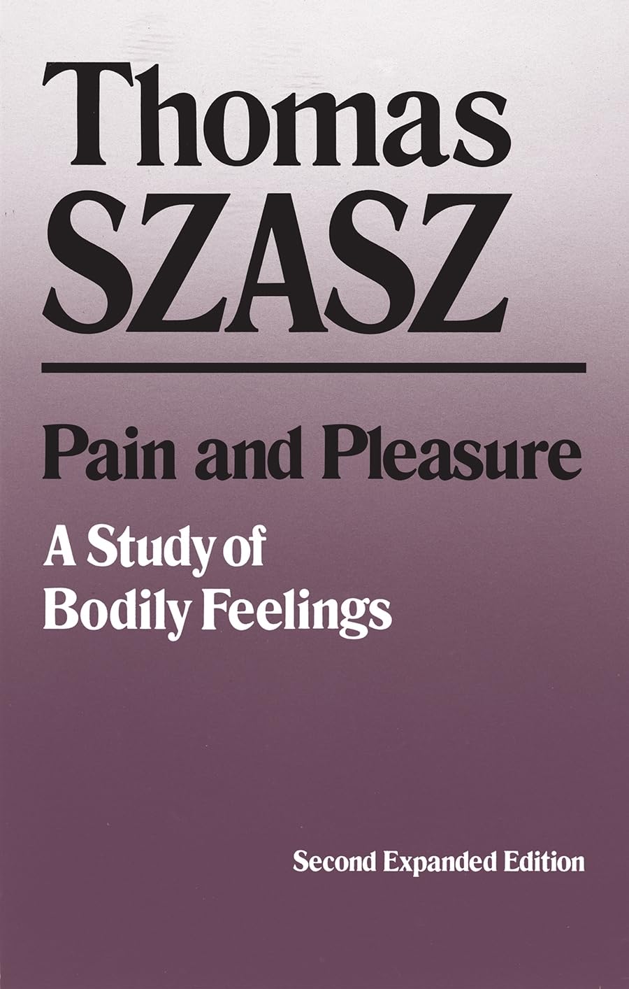 Pain And Pleasure: A Study Of Bodily Feelings, 2Nd Ed.