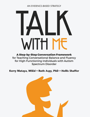 Talk with Me: A StepByStep Conversation Framework for Teaching Conversational Balance and Fluency For HighFunctioning Individ,Used