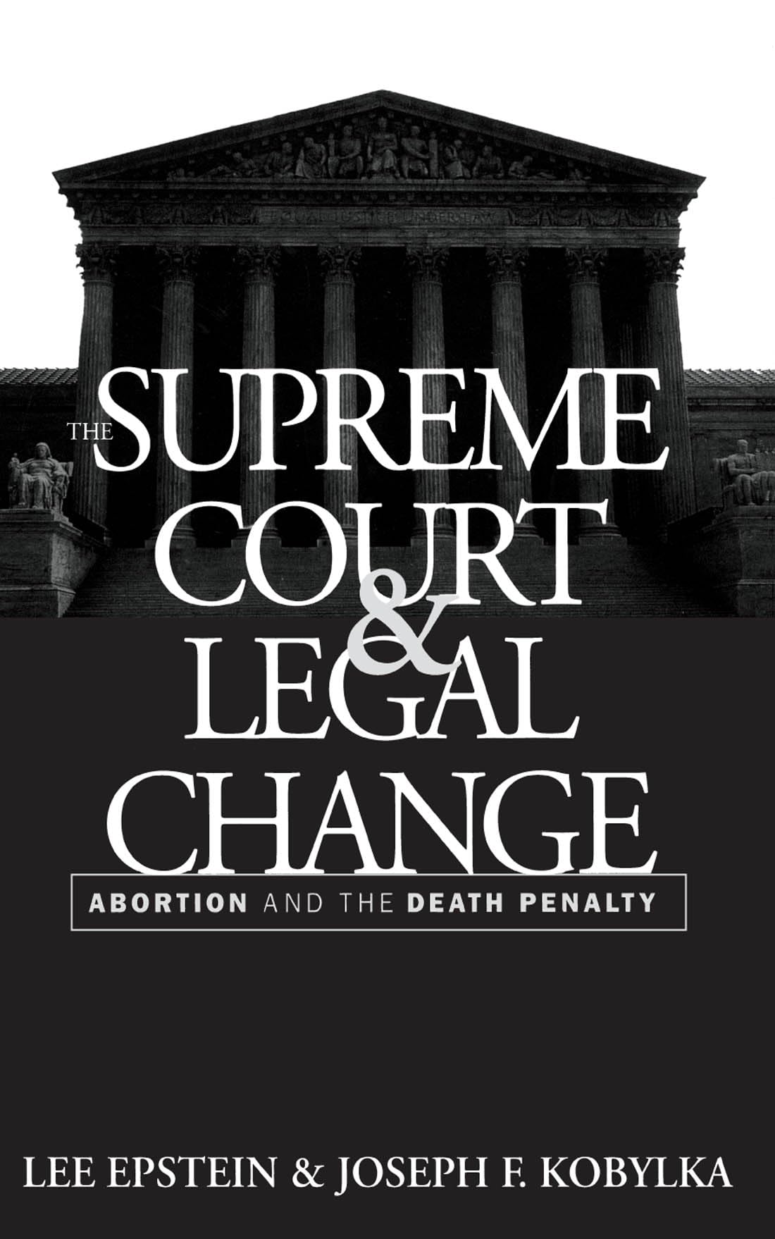 The Supreme Court And Legal Change: Abortion And The Death Penalty (Thornton H. Brooks Series In American Law And Society),Used
