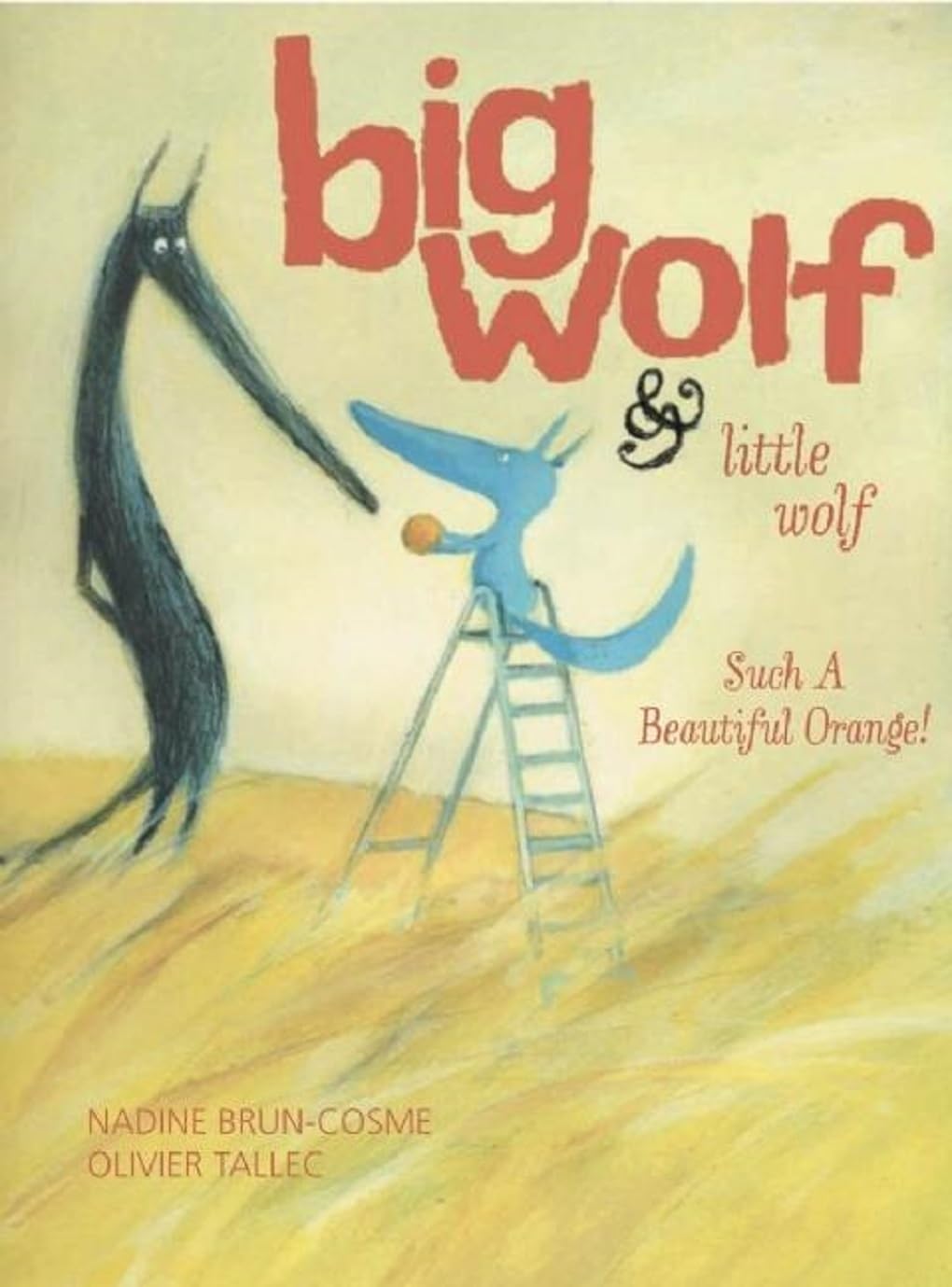 Big Wolf and Little Wolf, Such a Beautiful Orange! (Big Wolf & Little Wolf, 3),Used
