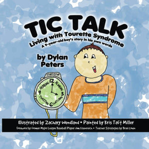 Tic Talk: Living with Tourette Syndrome  a 9YearOld Boy's Story in His Own Words,Used