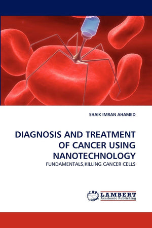 DIAGNOSIS AND TREATMENT OF CANCER USING NANOTECHNOLOGY: FUNDAMENTALS,KILLING CANCER CELLS,Used