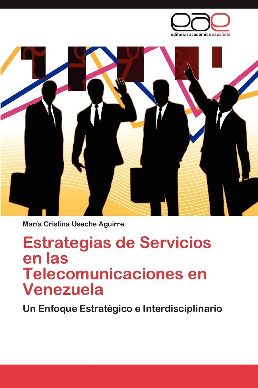 Estrategias de Servicios en las Telecomunicaciones en Venezuela: Un Enfoque Estratgico e Interdisciplinario (Spanish Edition),Used