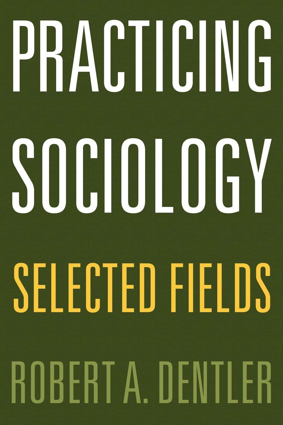 Practicing Sociology: Selected Fields,Used