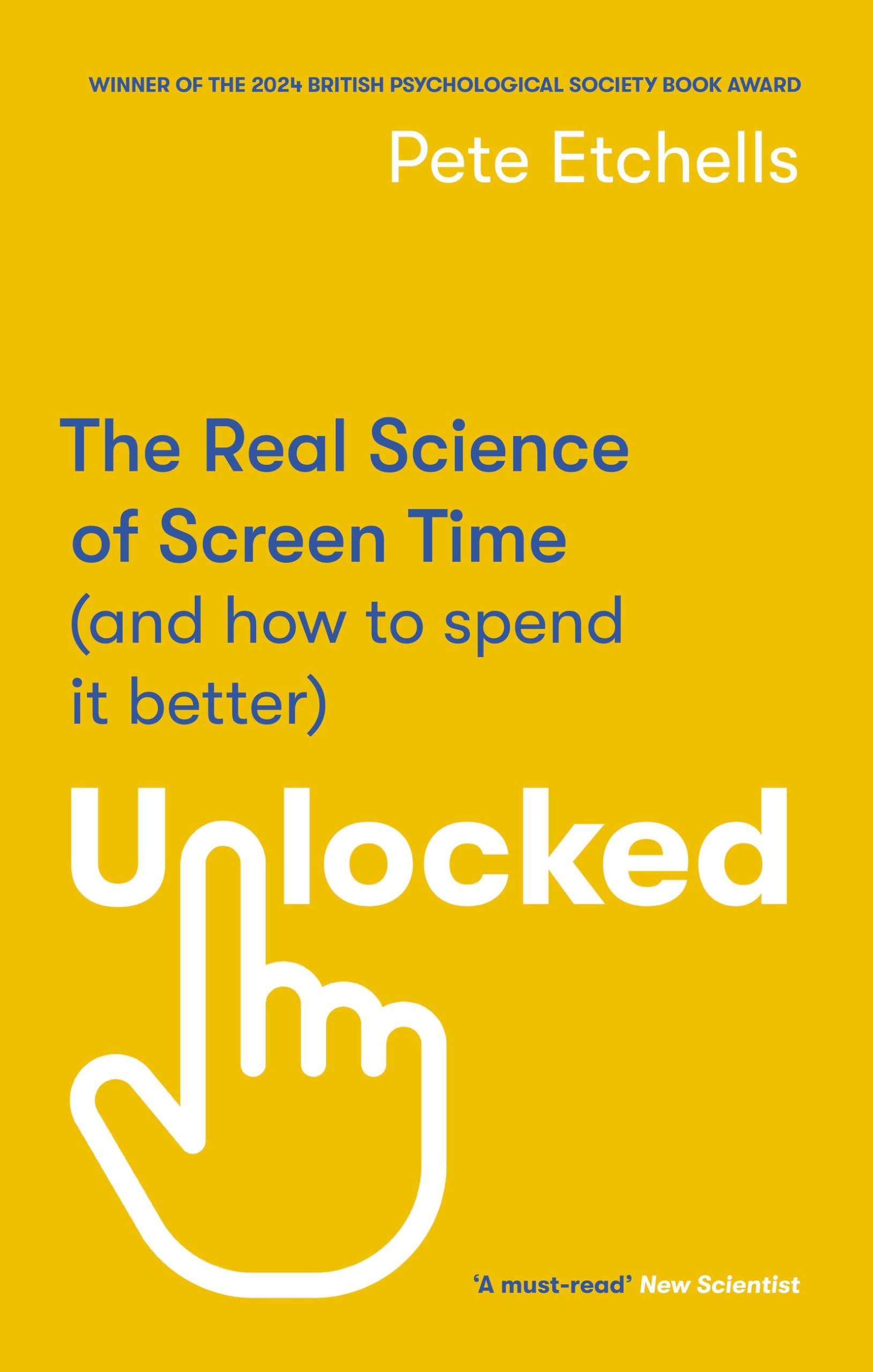 Unlocked: The Real Science Of Screen Time (And How To Spend It Better)