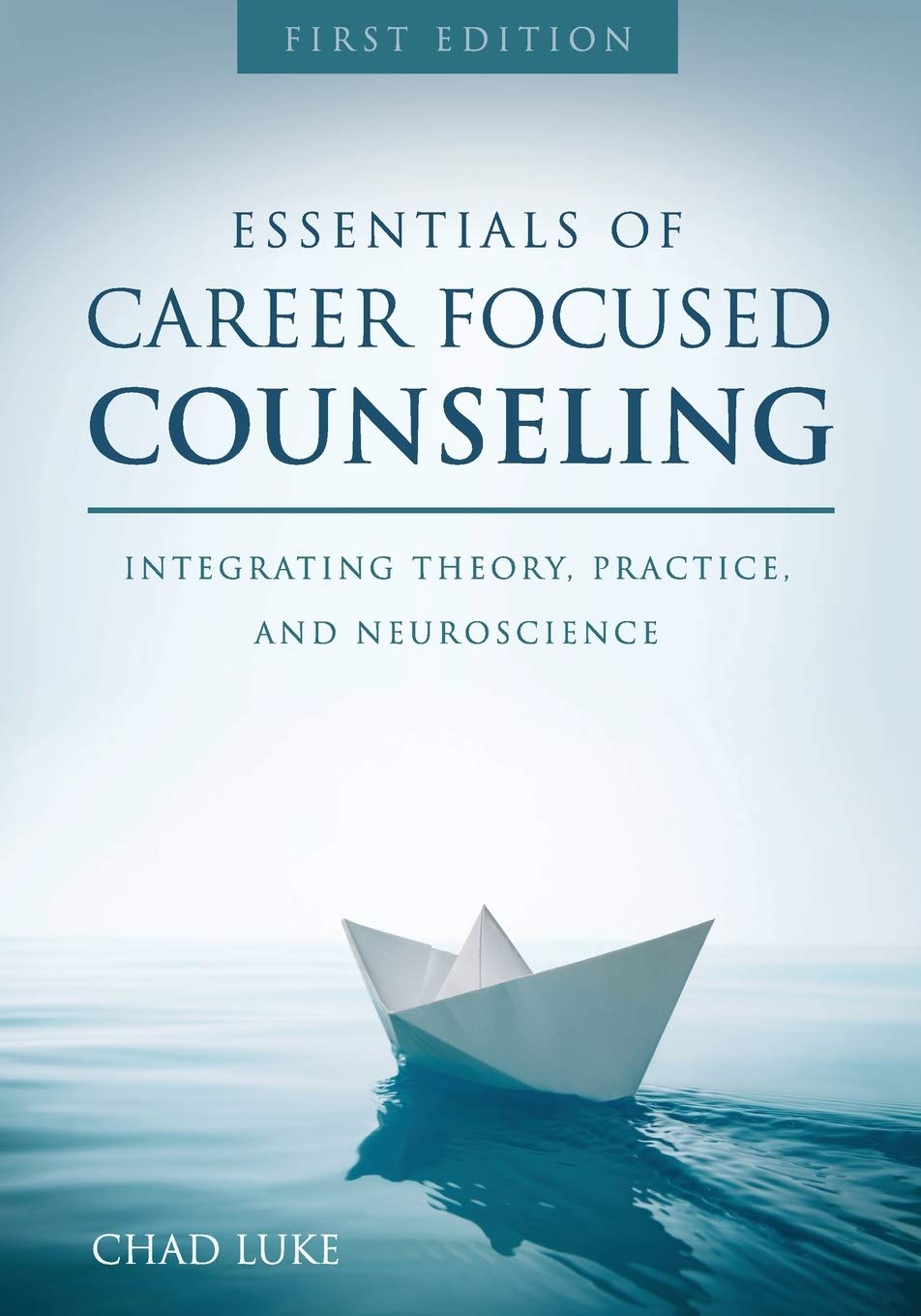 Essentials of Career Focused Counseling: Integrating Theory, Practice, and Neuroscience,Used