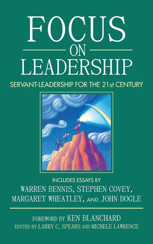 Focus on Leadership: ServantLeadership for the 21st Century,Used