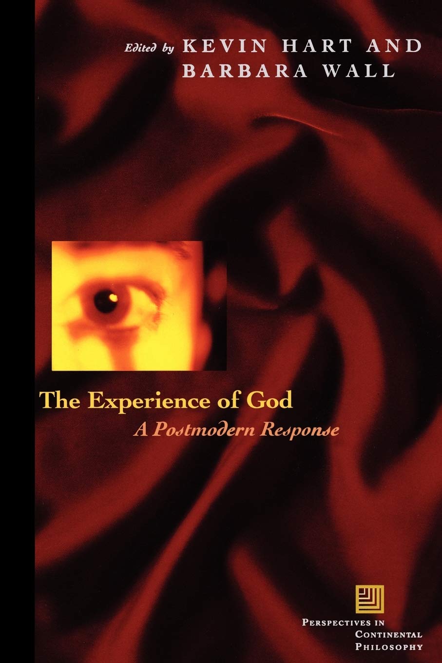 The Experience Of God: A Postmodern Response (Perspectives In Continental Philosophy),New