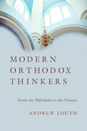 Modern Orthodox Thinkers: From the Philokalia to the Present,Used