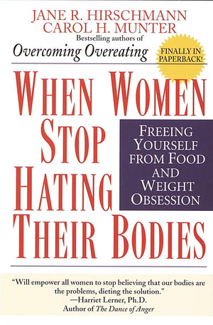 When Women Stop Hating Their Bodies: Freeing Yourself from Food and Weight Obsession,Used