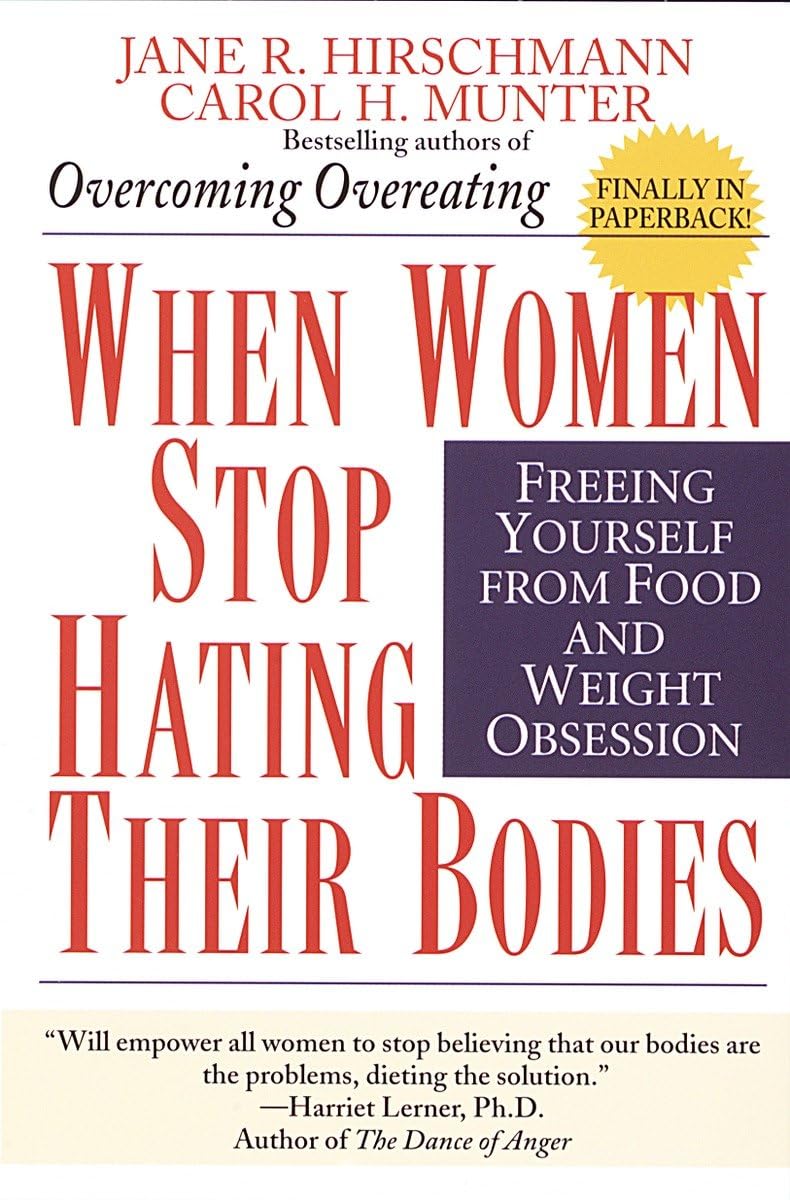 When Women Stop Hating Their Bodies: Freeing Yourself from Food and Weight Obsession,Used
