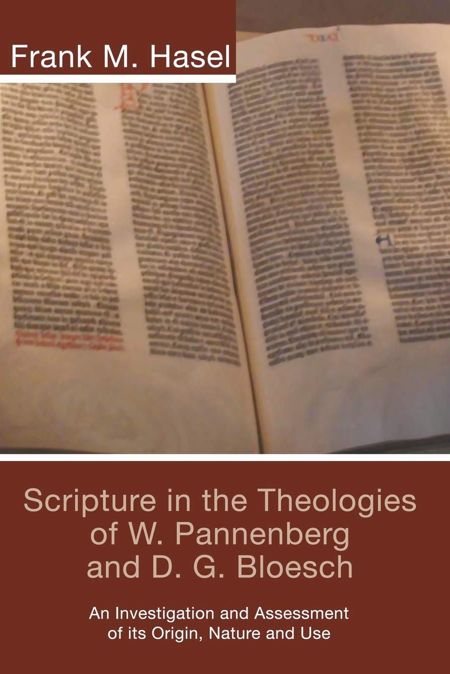 Scripture In The Theologies Of W. Pannenberg And D. G. Bloesch,Used