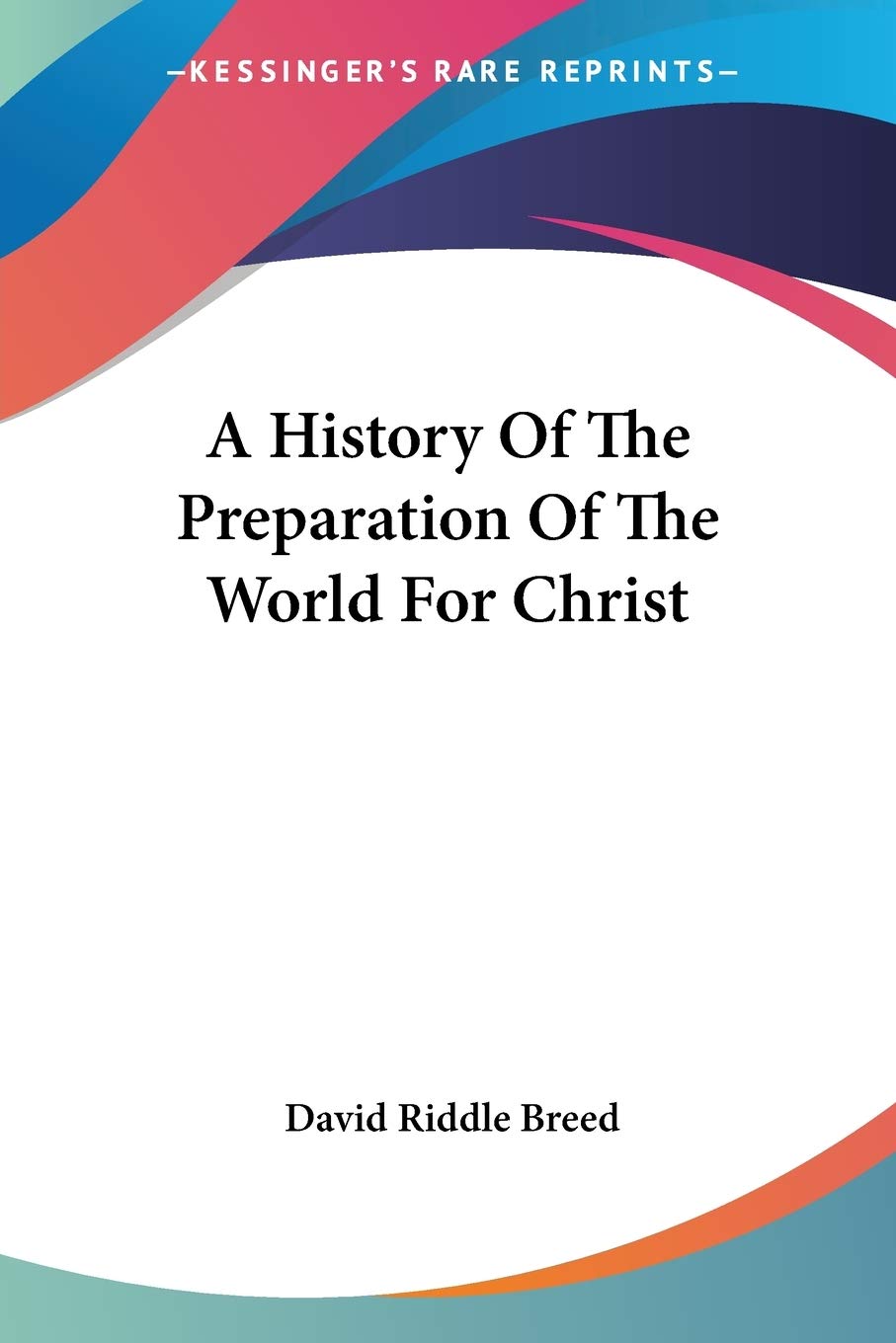 A History Of The Preparation Of The World For Christ,Used