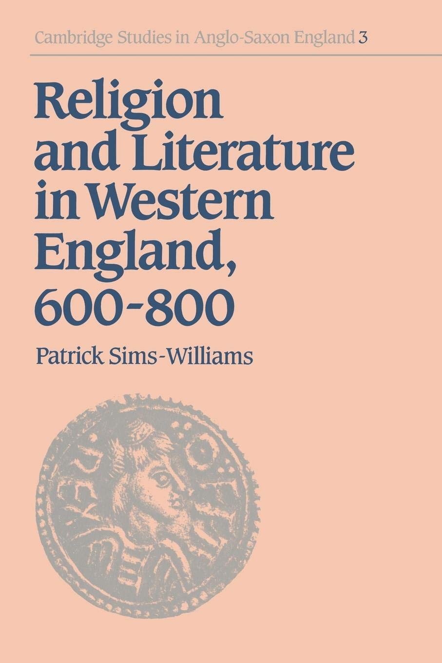 Religion and Literature in Western England, 600800 (Cambridge Studies in AngloSaxon England, Series Number 3),Used