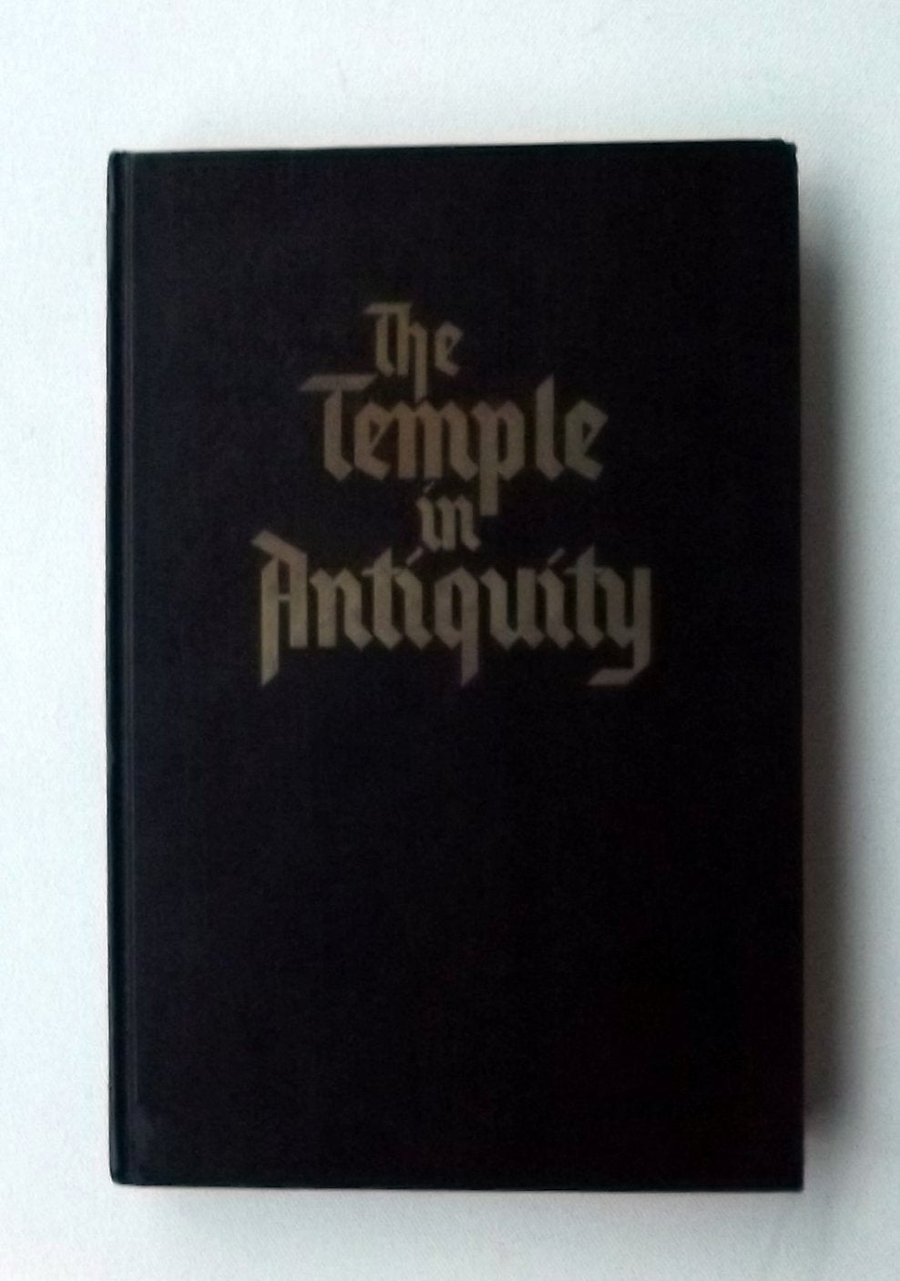 The Temple In Antiquity: Ancient Records And Modern Perspectives (The Religious Studies Monograph Series),New