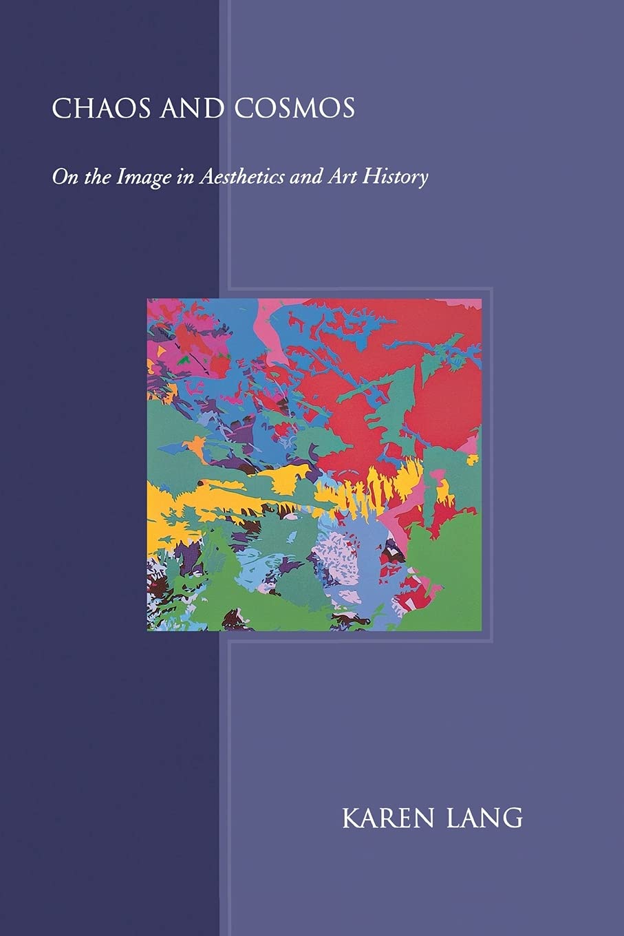 Chaos And Cosmos: On The Image In Aesthetics And Art History,New