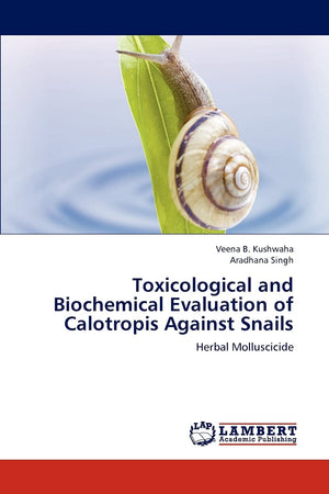 Toxicological and Biochemical Evaluation of Calotropis Against Snails: Herbal Molluscicide,Used
