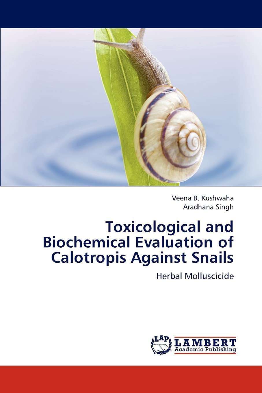 Toxicological and Biochemical Evaluation of Calotropis Against Snails: Herbal Molluscicide,Used