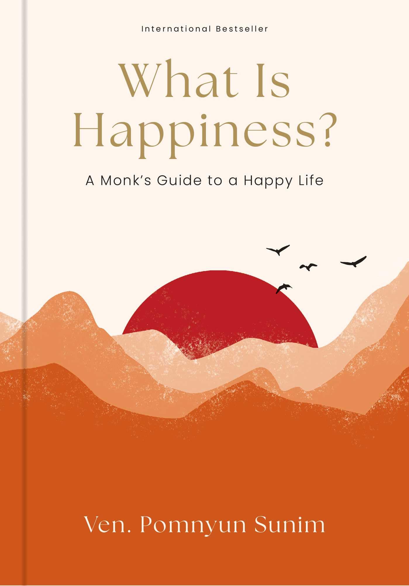What Is Happiness?: A MonkS Guide To A Happy Life