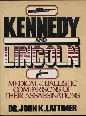 Lincoln and Kennedy: Medical and Ballistic Comparisons of Their Assassinations,Used