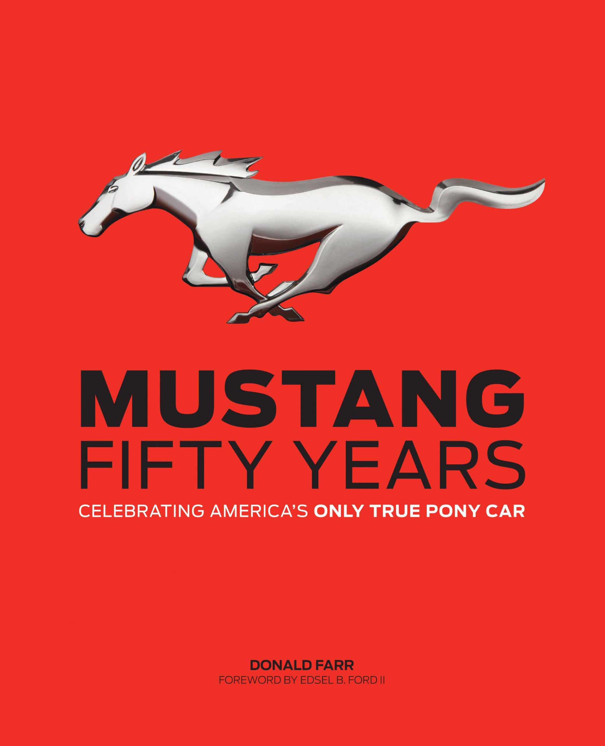 Mustang: Fifty Years: Celebrating America'S Only True Pony Car,Used