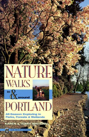 Nature Walks in & Around Portland: AllSeason Exploring in Parks, Forests & Wetlands,Used