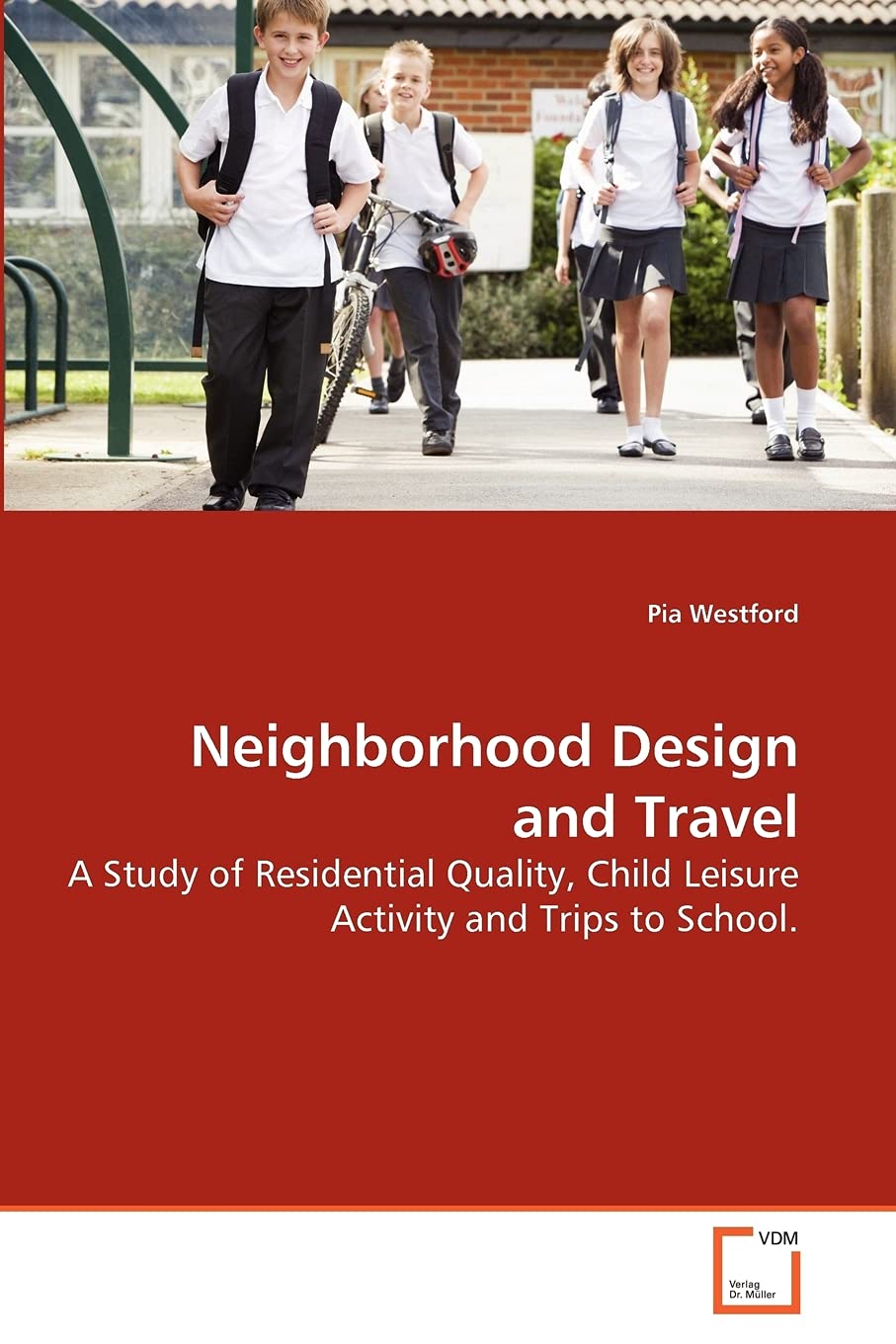 Neighborhood Design and Travel: A Study of Residential Quality, Child Leisure Activity and Trips to School,Used