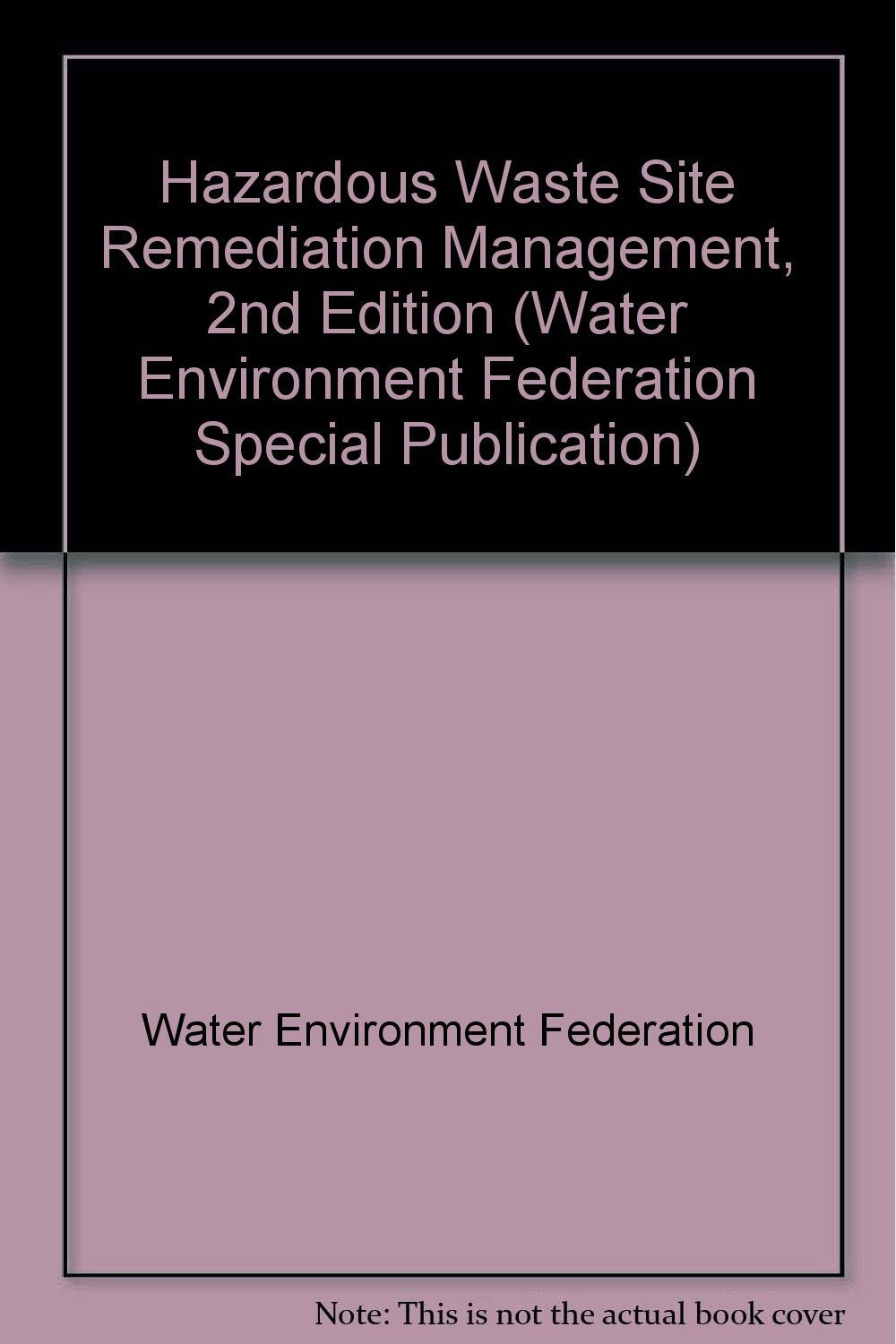 Hazardous Waste Site Remediation Management: A Special Publication (Water Environment Federation Special Publication),Used