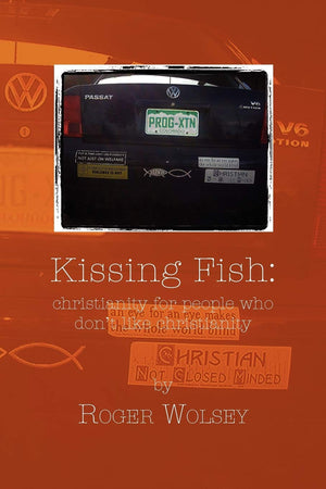 Kissing Fish: Christianity for People Who Don't Like Christianity,Used