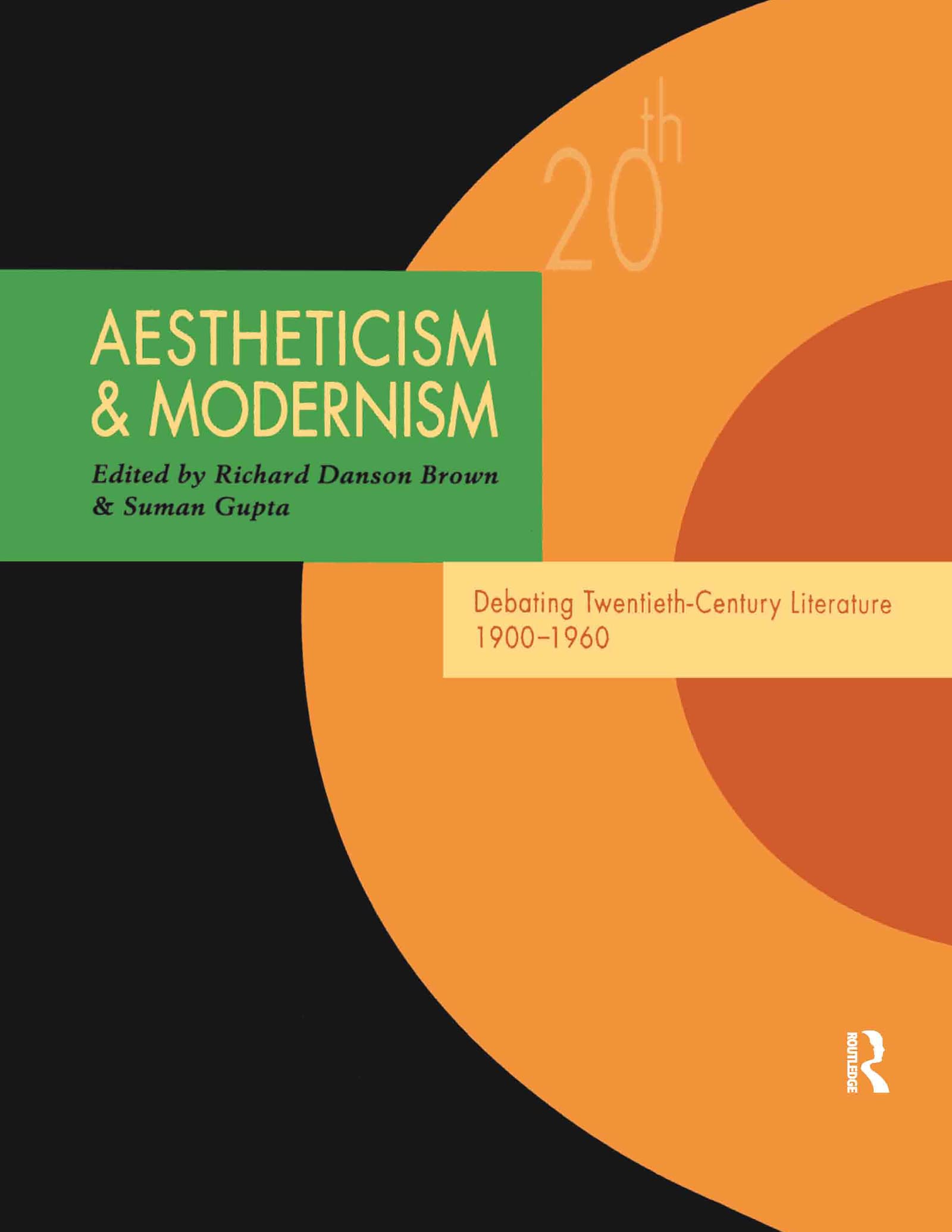 Aestheticism and Modernism: Debating TwentiethCentury Literature 19001960 (TwentiethCentury Literature: Texts and Debates),Used