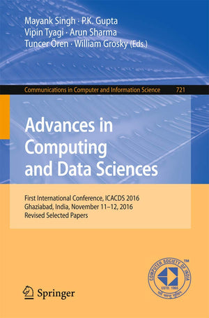 Advances in Computing and Data Sciences: First International Conference, ICACDS 2016, Ghaziabad, India, November 1112, 2016, Re,Used