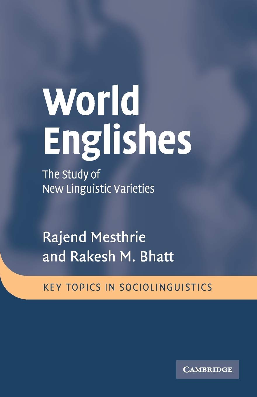 World Englishes: The Study Of New Linguistic Varieties (Key Topics In Sociolinguistics),Used