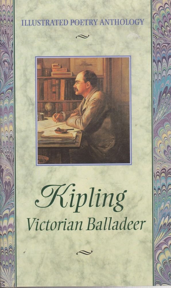 Kipling: Victorian Balladeer (Illustrated Poetry Anthology Series),Used
