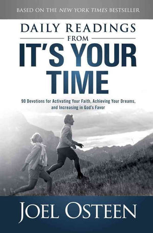 Daily Readings from It's Your Time: 90 Devotions for Activating Your Faith, Achieving Your Dreams, and Increasing in God's Favor,Used