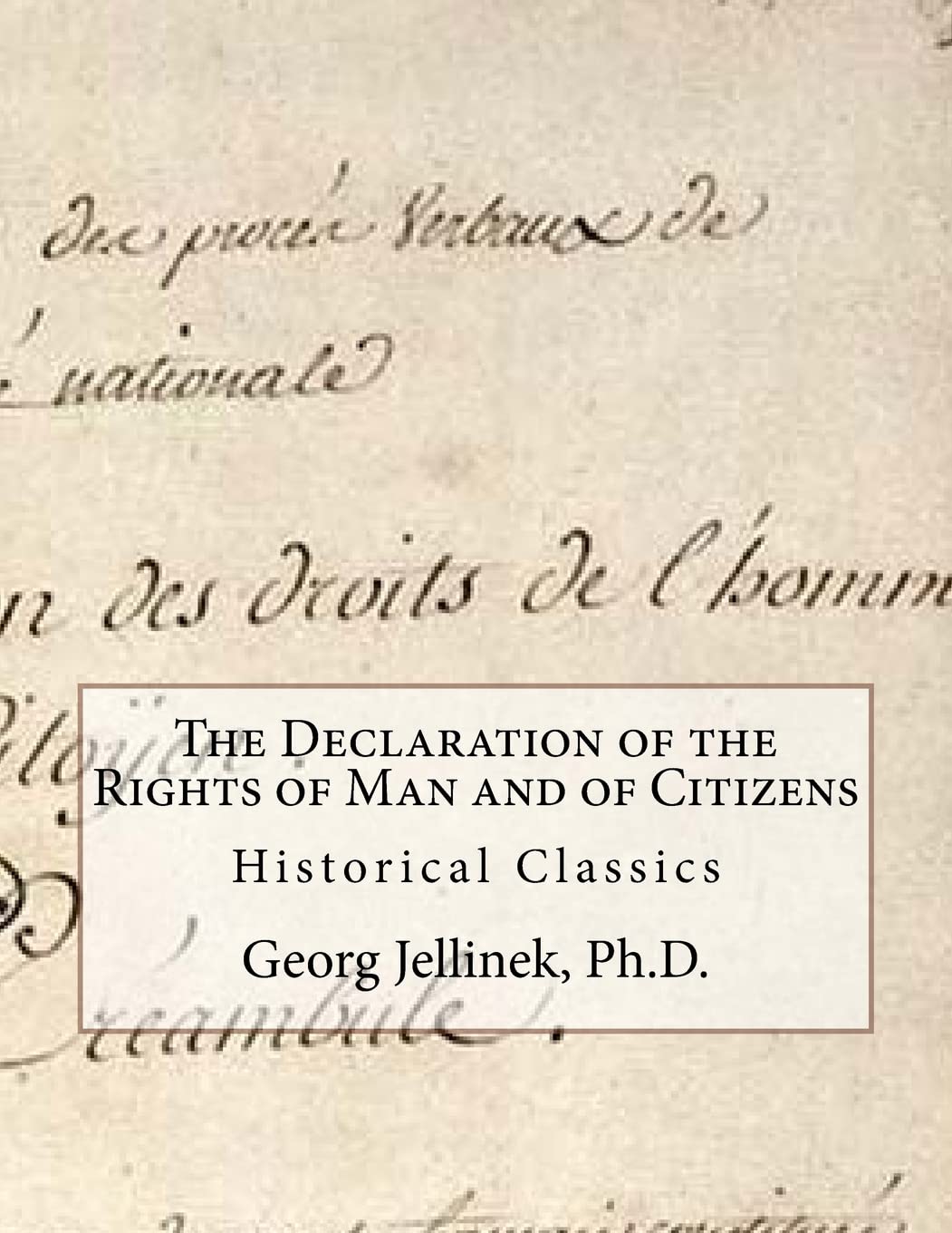 The Declaration of the Rights of Man and of Citizens: Historical Classics,Used