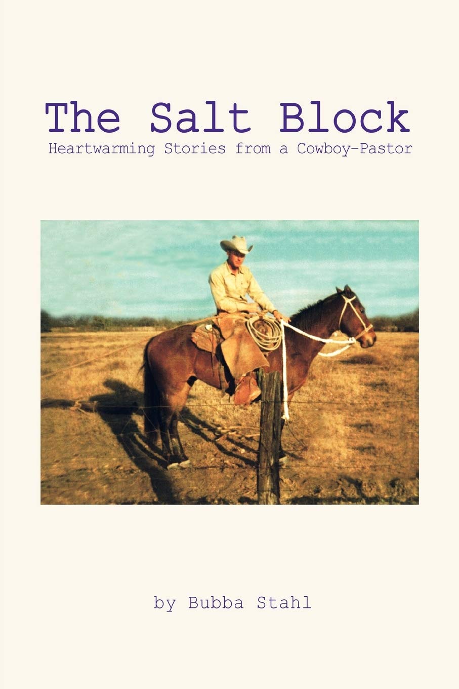 The Salt Block: Heartwarming Stories From A Cowboypastor