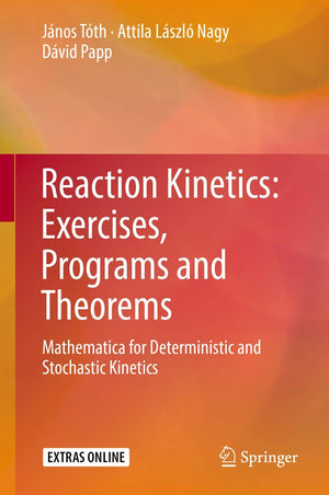 Reaction Kinetics: Exercises, Programs and Theorems: Mathematica for Deterministic and Stochastic Kinetics,Used