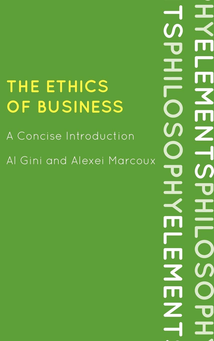 The Ethics of Business: A Concise Introduction (Elements of Philosophy),New