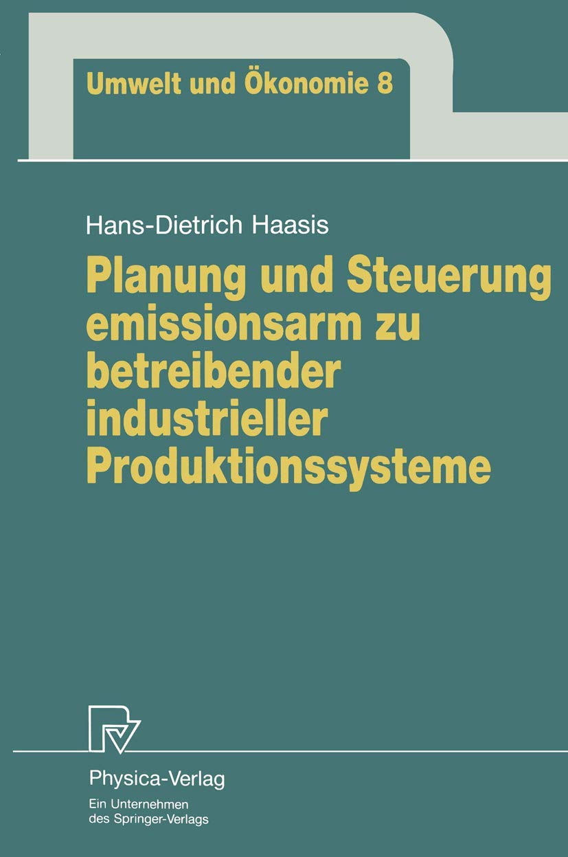 Planung und Steuerung emissionsarm zu betreibender industrieller Produktionssysteme (Umwelt und konomie, 8) (German Edition),Used